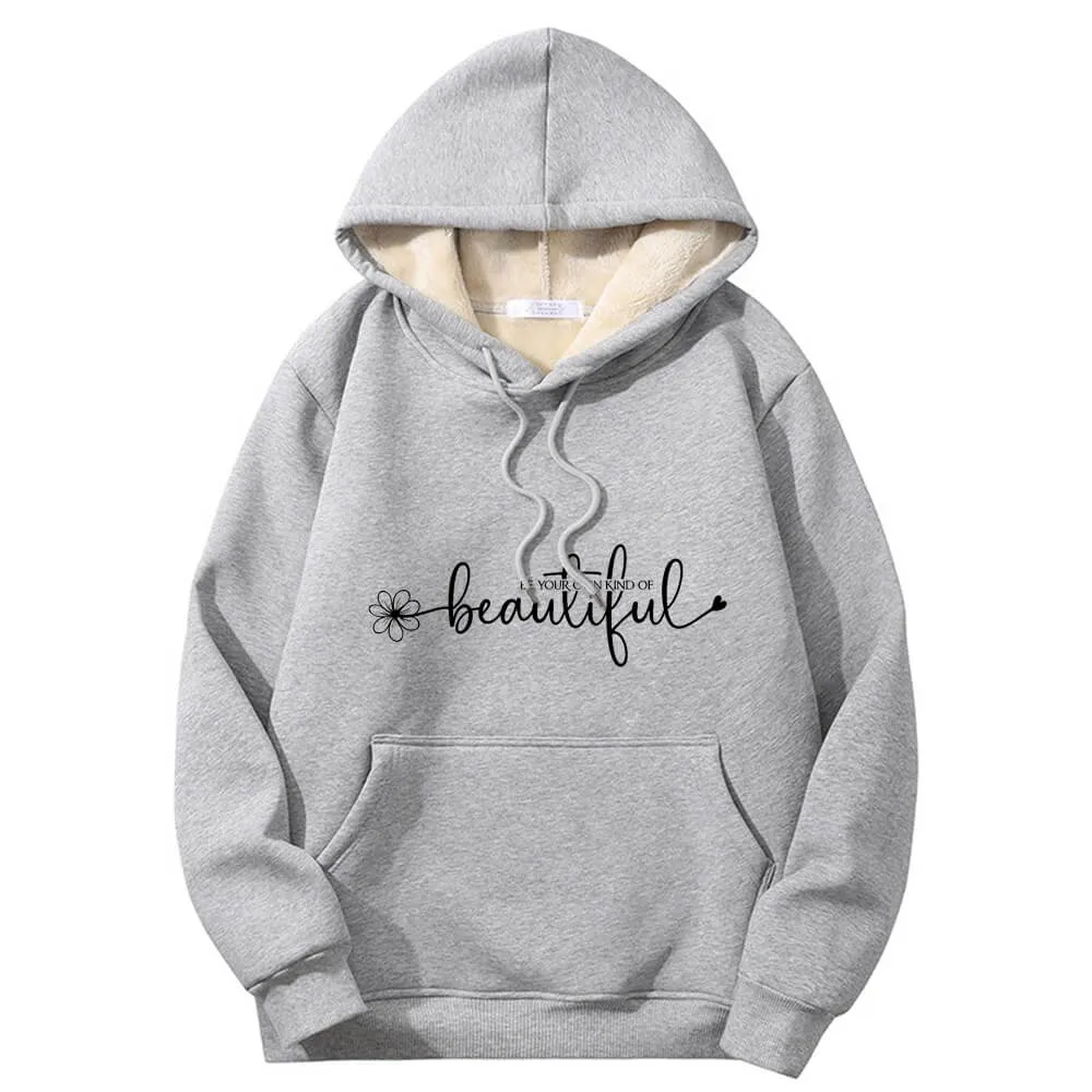 Be Your Own Kind Of Beautiful Fleece Crew Collar Hoodie
