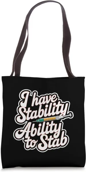 I Have Stability Ability To Stab |--- Tote Bag