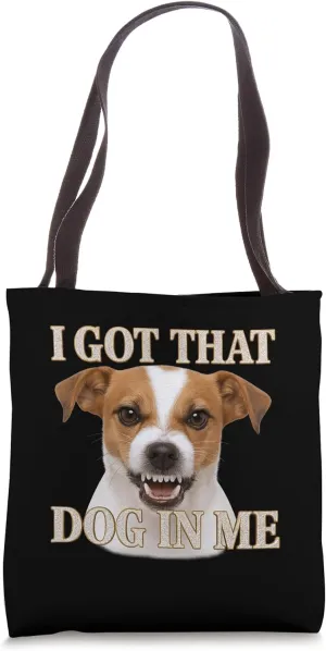 Jack Russell Terrier I Got That Dog In Me Cute Angry Dog Tote Bag