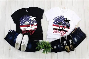 Let's Get Salty | American Flag T-Shirts